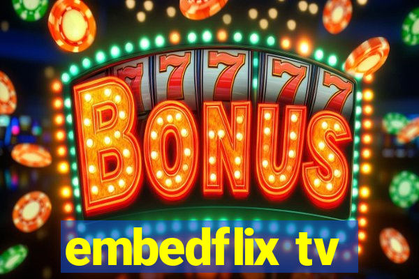 embedflix tv